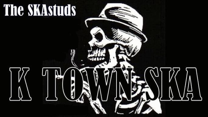 The SKAstuds: K-Town Ska